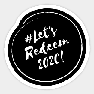 Let's Redeem 2020!- Stylish Minimalistic Political Sticker